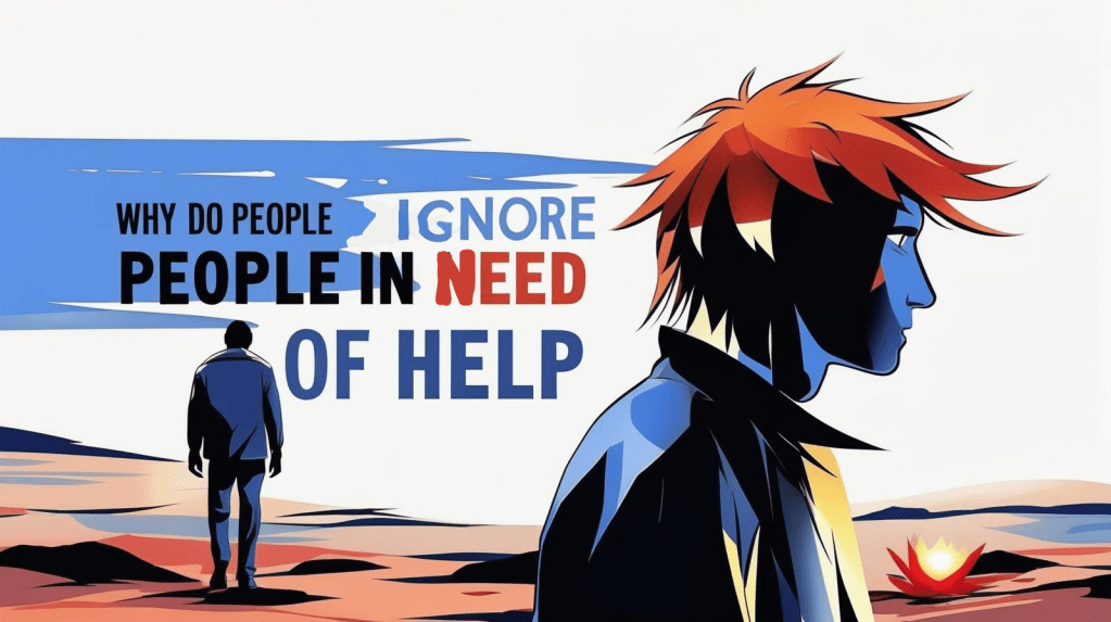 Why Do People Ignore People in Need of&nbsp;Help
